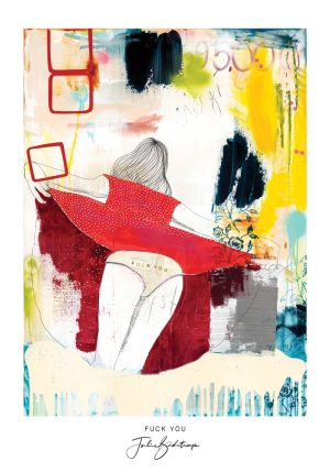 Fuck You Poster by Julie Bidstrup