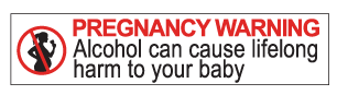 PREGNANCY WARNING Alcohol can cause lifelong harm to your baby.